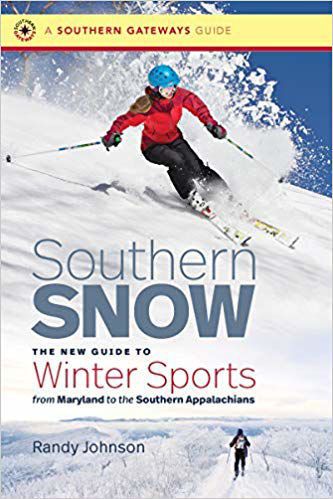 'Southern Snow: The New Guide to Winter Sports from Maryland to the Southern Appalachians'